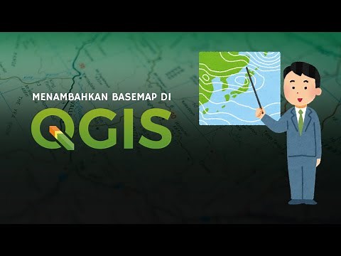 Cara Menambahkan Basemap di QGIS