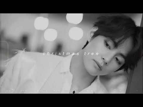 v - christmas tree (slowed + reverb)
