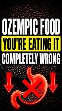 The Ozempic Food You're Eating Completely Wrong