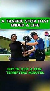 A TRAFFIC STOP THAT ENDED A LIFE #cops#police