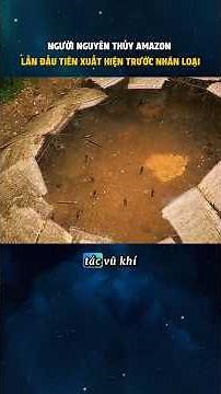 The Amazon Primitive Man first appeared before humanity. #datbiettuot