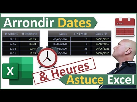 Astuces Excel sur les heures arrondies et les mois de dates