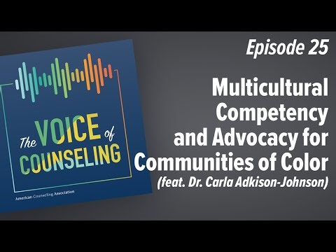 Multicultural Competency and Advocacy for Communities of Color (feat. Dr. Carla Adkison-Johnson)