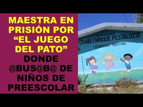 Soy Docente: MAESTRA EN PRISIÓN POR “EL JUEGO DEL PATO” DONDE @BUS@B@ DE NIÑOS DE PREESCOLAR