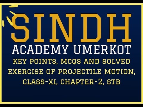 KEY POINTS, MCQS AND SOLVED EXERCISE OF PROJECTILE MOTION, CLASS-XI, CHAPTER-2, STB.