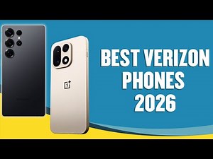 Top 8 Best Verizon Phones 2026