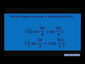 Write each complex number in exponential form. Euler’s Formula