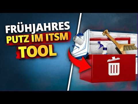 Frühjahrsputz im ITSM Tool