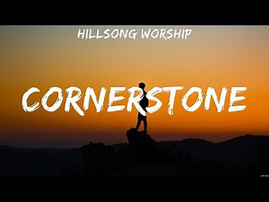 Hillsong Worship - Cornerstone (Lyrics) for KING & COUNTRY, Lauren Daigle, Bethel Music