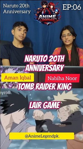 Naruto 20th Anniversary, Tomb aRaider King, Lair Game. Top Anime 2026. Anime Legends, Aman & Nabiha