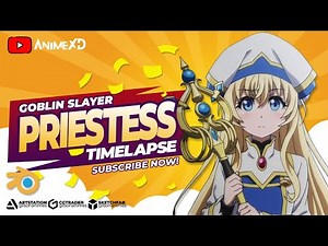 Making Anime girl in Blender - Goblin Slayer - Priestess [Timelapse]