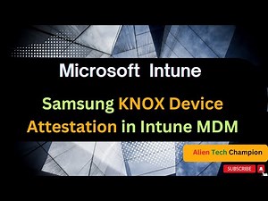 MS259- Samsung Knox On-Device Attestation in Intune