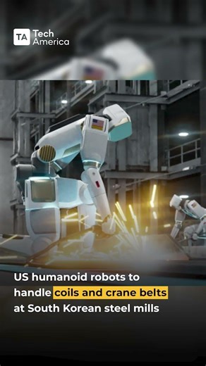 Humanoid robots just entered steel mills
