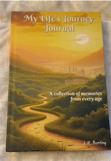 Record your whole life in one book! Look back at each memory from each year of your life and leave a legacy for your loved ones to remember you. From age 1 to age 105. Great for new babies or young children! Available on Amazon. Search L.K. Bunting to see this book and all of my books!