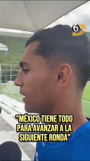 "The Mexican National Team has everything it needs to advance to the next round," Fidel Ambriz