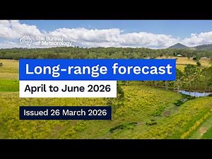 Climate and water long-range forecast, issued 26 March 2026