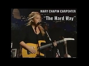 "The Hard Way" LIVE - Mary Chapin Carpenter