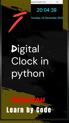 Built a simple Digital Clock using Python ⏰ Real Project, Real Learning #python #techreels #gyanvah