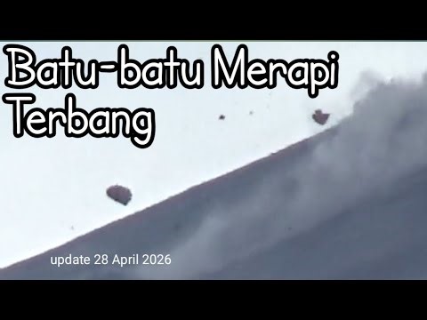MOUNT MERAPI LAUNCHES HOT CLOUDS OF FLYING ROCKS