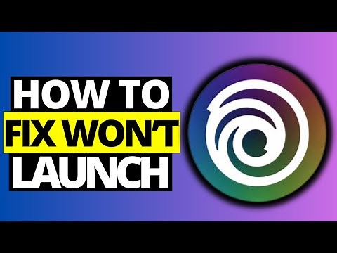 How To Fix Ubisoft Connect Won't Launch - Full Guide 2025