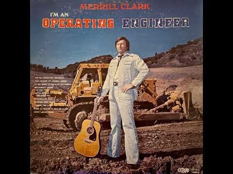 Merrill Clark - I'm An Operating Engineer (Full Album Vinyl Rip)