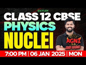 Class 12 CBSE Physics - Nuclei | Xylem 12 CBSE