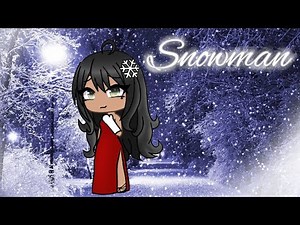 Snowman || GLMV || Gacha Life Music Video || Merry Christmas! || (REPOST)