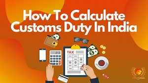 How To Calculate Customs Duty In India? » 2026