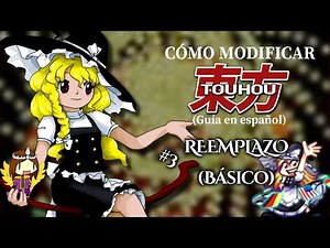 CÓMO MODIFICAR TOUHOU #3: REEMPLAZO BÁSICO | Guía en español