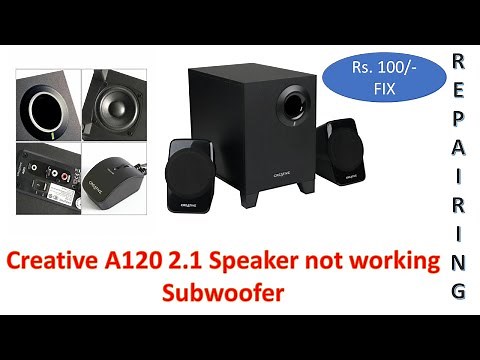 Repairing Creative A120 2.1 multimedia Speaker's not working subwoofer.
