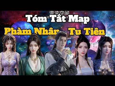 Tóm Tắt : Map Phàm Nhân Tu Tiên