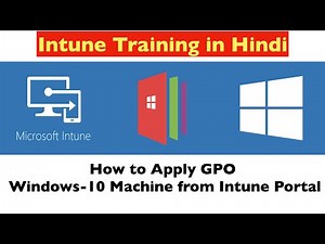 How to Apply GPO to Windows -10 Machine from Microsoft Intune Portal | Microsoft Intune Training