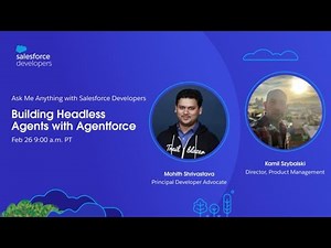Agentforce NOW AMA: Building Headless Agents with Agentforce