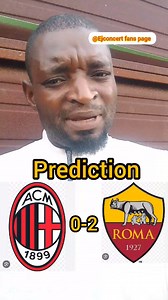 Predict correct scores between AC Milan vs AS Roma match and be entitled to 5k giveaway | Ejconcert fans page