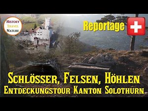 Castles, rocks, caves | Discovery tour in the canton of Solothurn | Beautiful Switzerland
