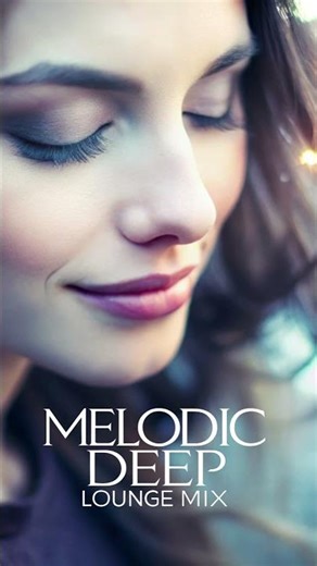 🎧 Melodic Deep Lounge | Chill & Relax Vibes 🌙