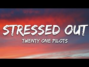 Twenty One Pilots - Stressed Out (Lyrics)