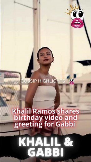 Khalil Ramos shares birthday video and greeting for Gabbi