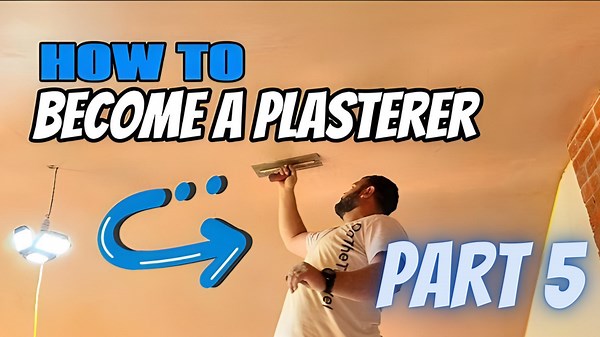 How to Start a Career in Plastering | Beginner’s Guide to the Trade - Part 5