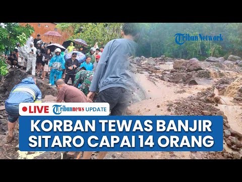 🔴LIVE: Update Daftar Korban Banjir Bandang di Sitaro: 14 Orang Meninggal Dunia, 4 Masih Hilang