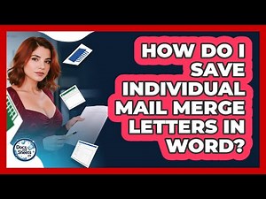 How Do I Save Individual Mail Merge Letters In Word? - Docs and Sheets Pro