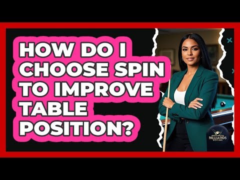 How Do I Choose Spin to Improve Table Position?