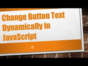 Change Button Text Dynamically in JavaScript