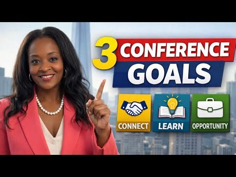 3 Goals You Should Set Before Attending Any Conference