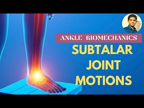 SUBTALAR JOINT MOTIONS |ANKLE BIOMECHANICS ( Ankle Series 8)