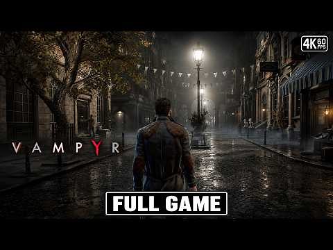 VAMPYR Gameplay Walkthrough FULL GAME [4K 60FPS] - No Commentary