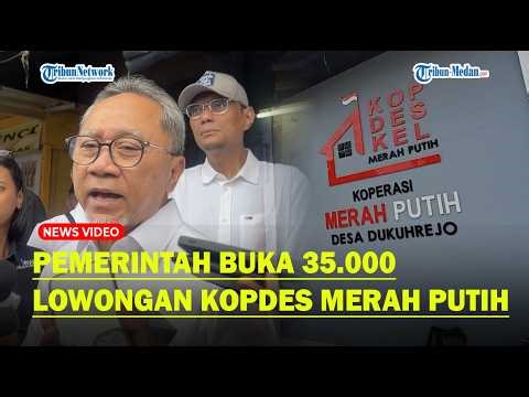 MENTERI ZULHAS Buka 35 Ribu Lowongan Untuk Kopdes Hingga Kampung Nelayan Merah Putih
