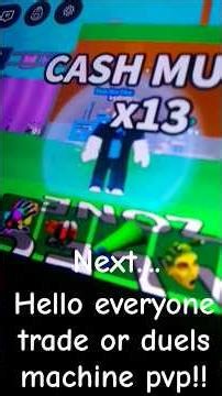 trade or duels machine don't scam to trade next... coming soon