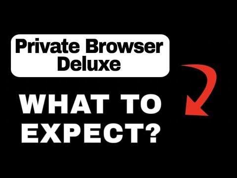 Private Browser Deluxe Privacy Browser App Overview - What to Expect