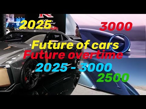 Future of cars 2025 - 3000 future overtime